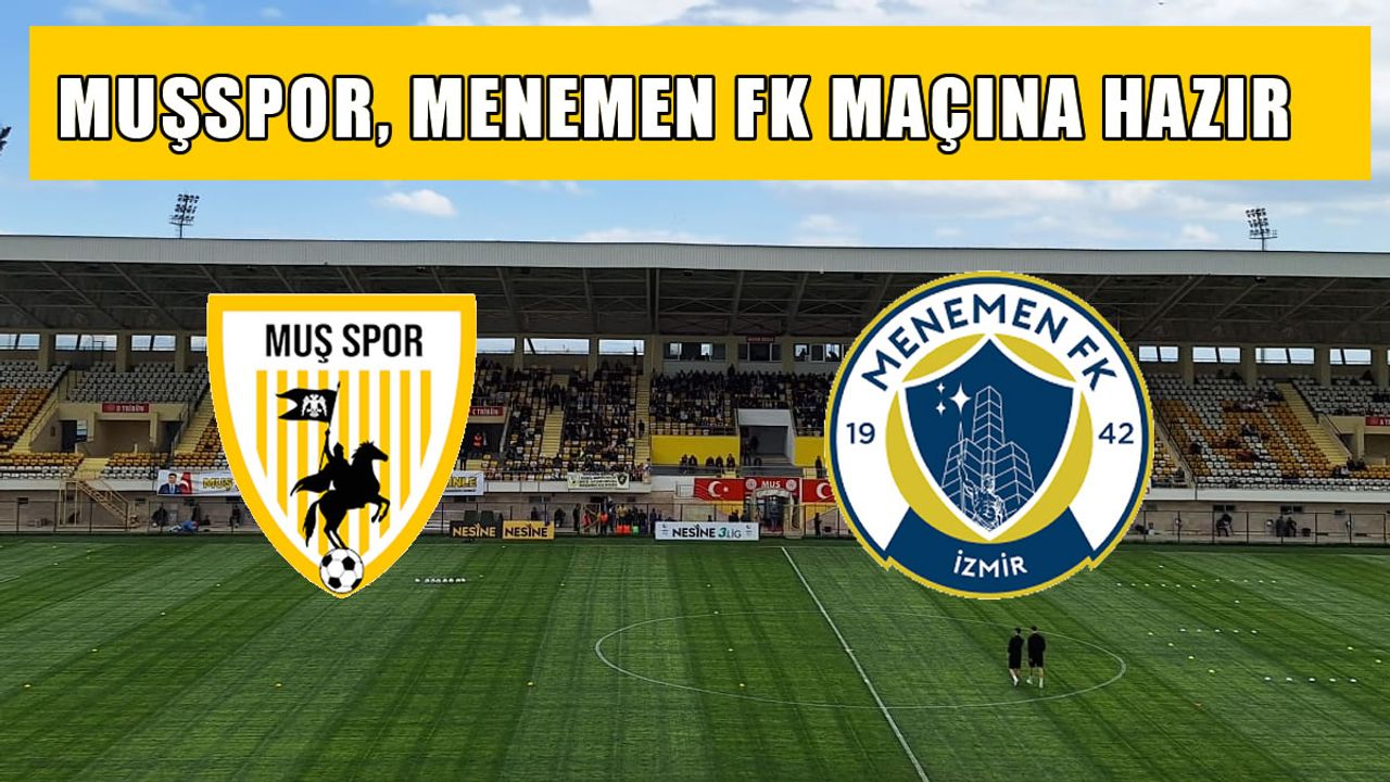 Muşspor, Menemen FK maçı hazırlıklarını tamamladı