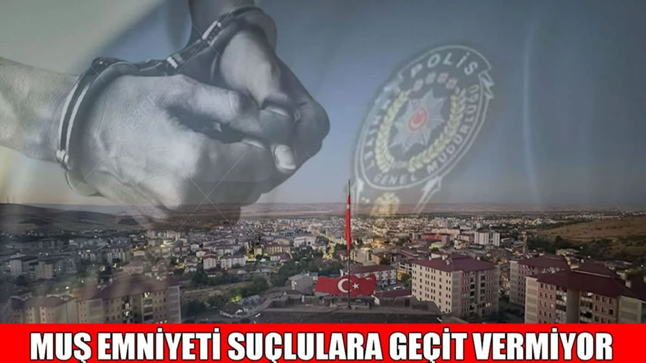 Muş'ta bir haftada 12 bin 691 kişi sorgulandı