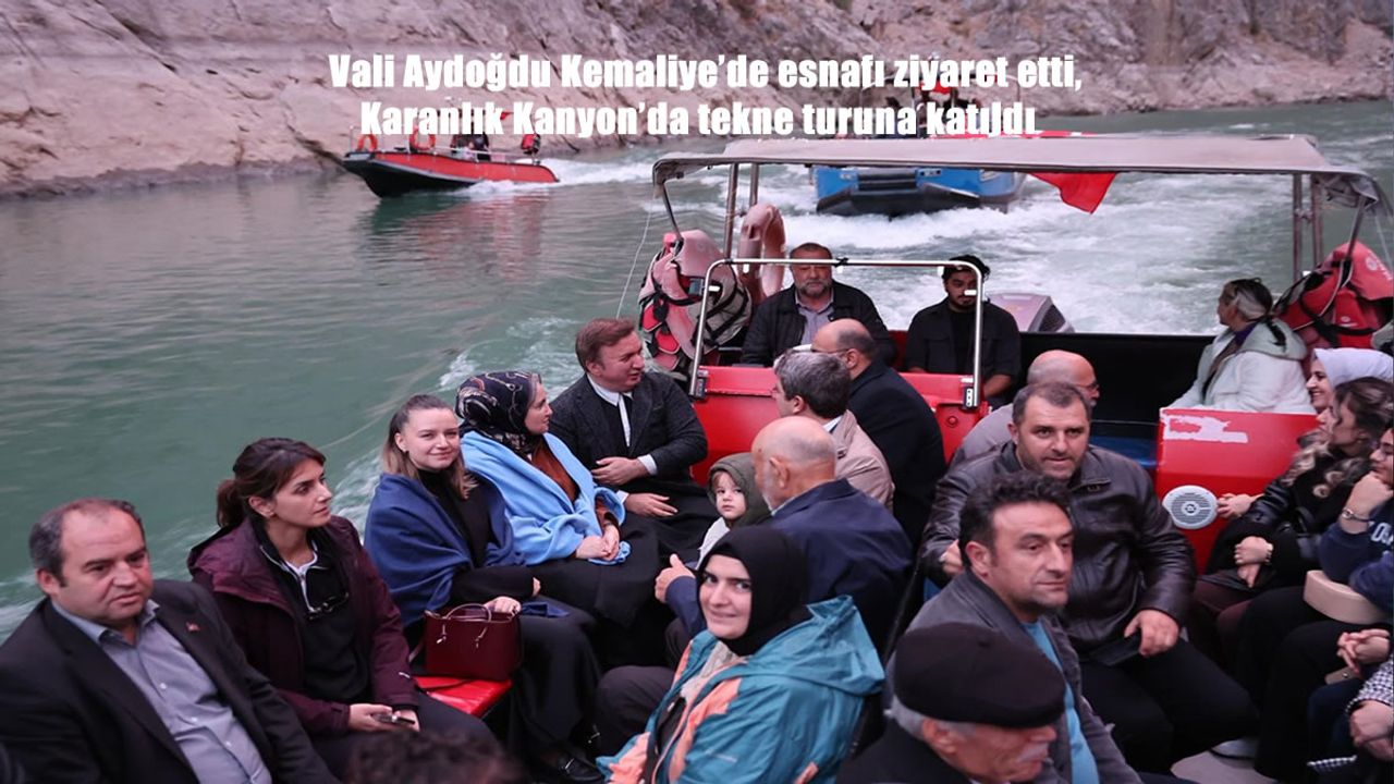 Vali Aydoğdu Kemaliye’de esnafı ziyaret etti, Karanlık Kanyon’da tekne turuna katıldı