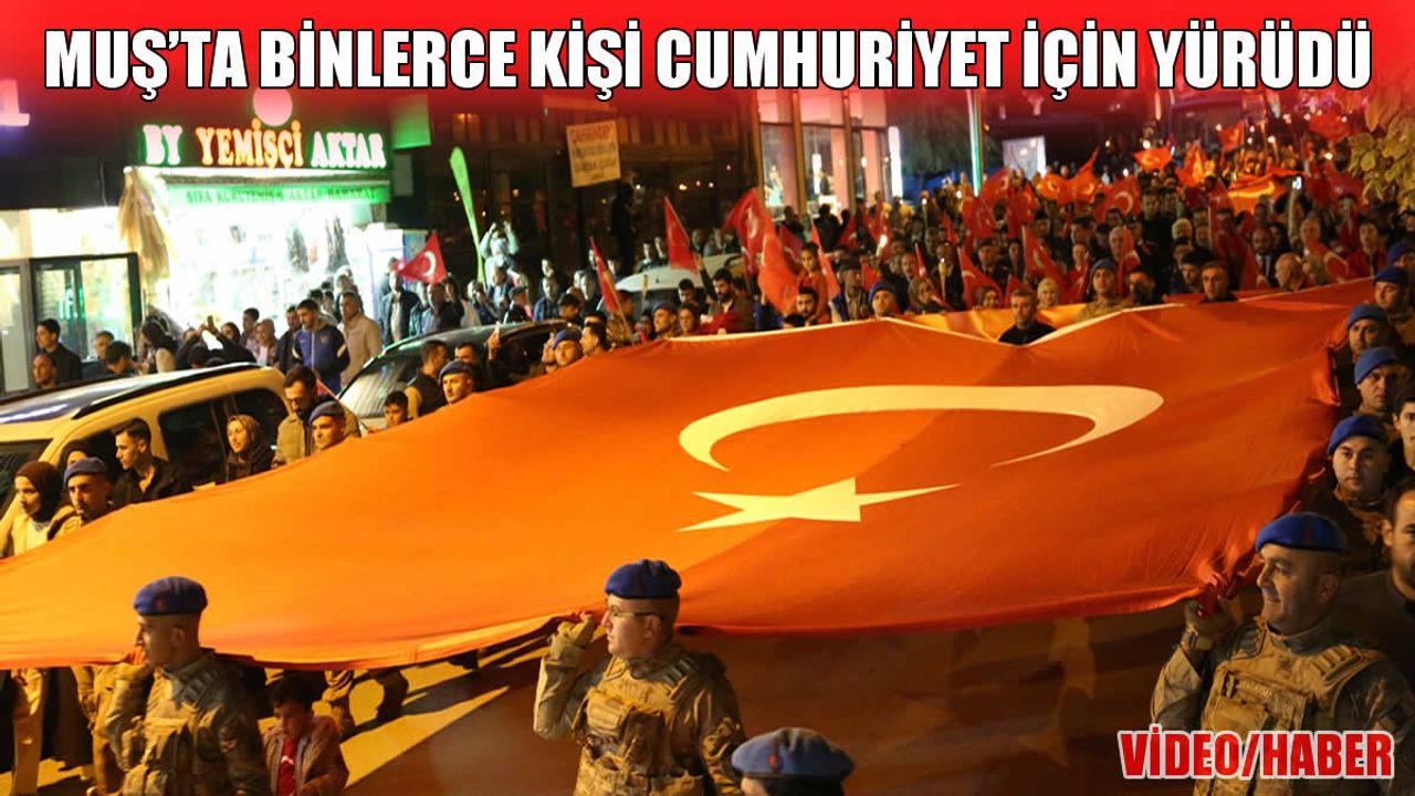 Cumhuriyet’in 102. yılı Muş’ta meşalelerle kutlandı