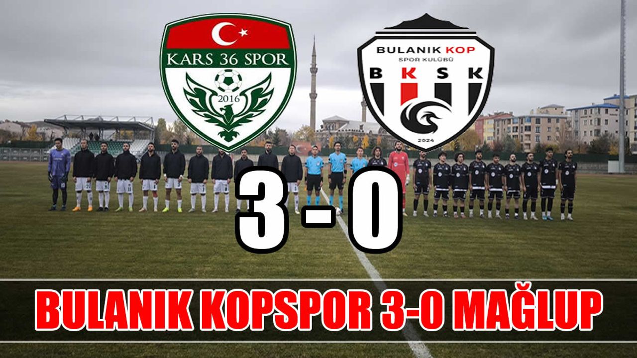 Bulanık Kopspor deplasmanda Kars 36 Spor'a 3-0 mağlup oldu