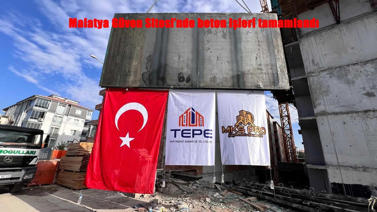 Malatya’da Beton Sevince Döndü