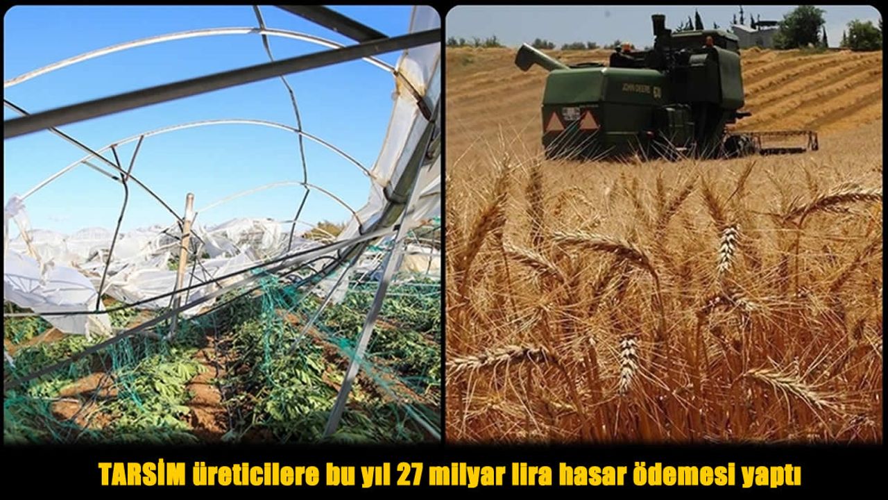 TARSİM'den 27 Milyar TL hasar ödemesi
