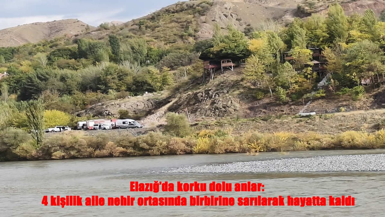 Elazığ’da Baraj Kapakları Açıldı, 4 Kişilik Aile Nehir Ortasında Mahsur Kaldı!