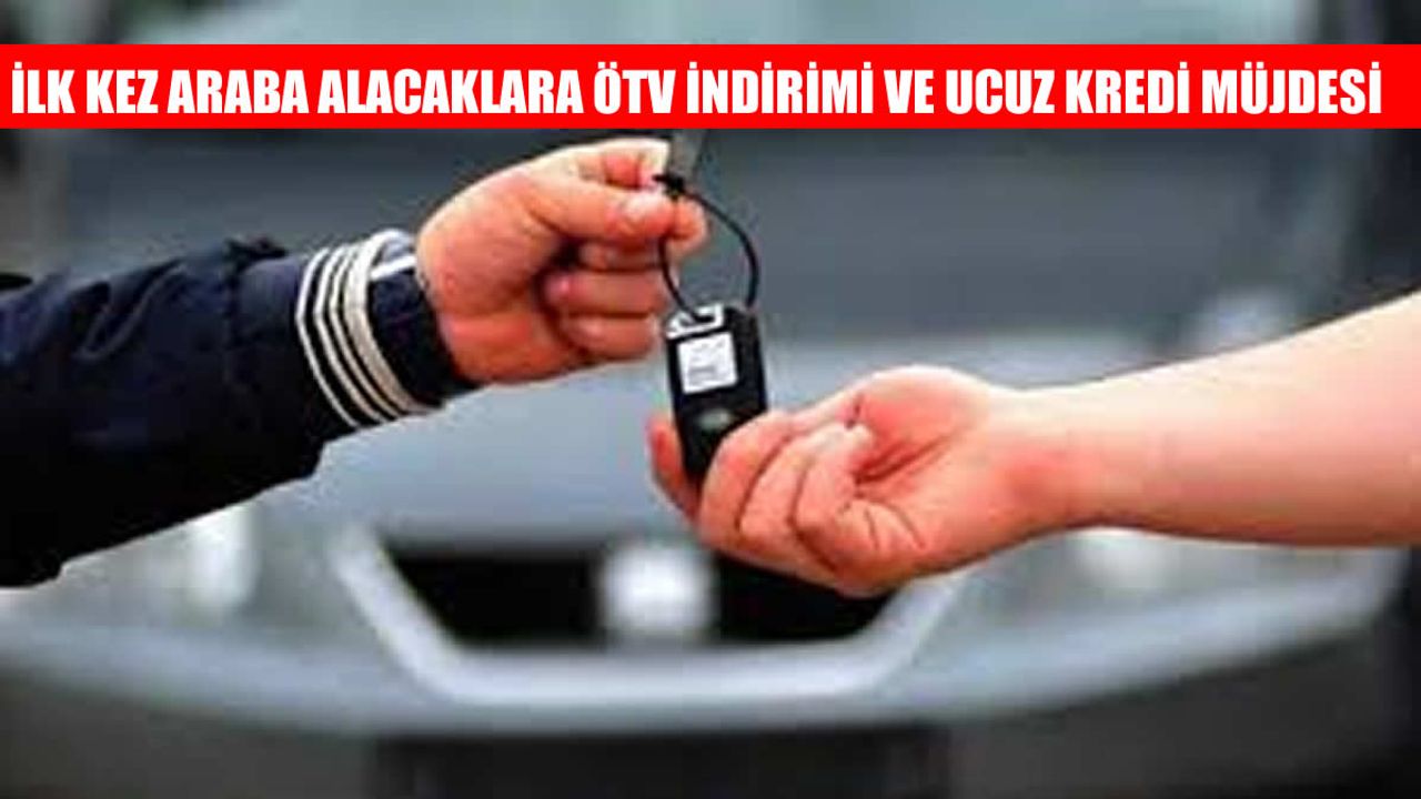 İlk Kez Araç Alacaklara ÖTV İndirimi ve 0,49 Faizli Kredi Müjdesi Geliyor
