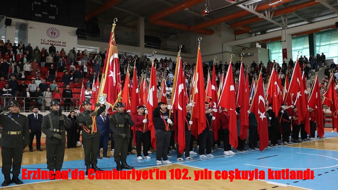 Erzincan’da Cumhuriyet’in 102. Yılı Coşkuyla Kutlandı