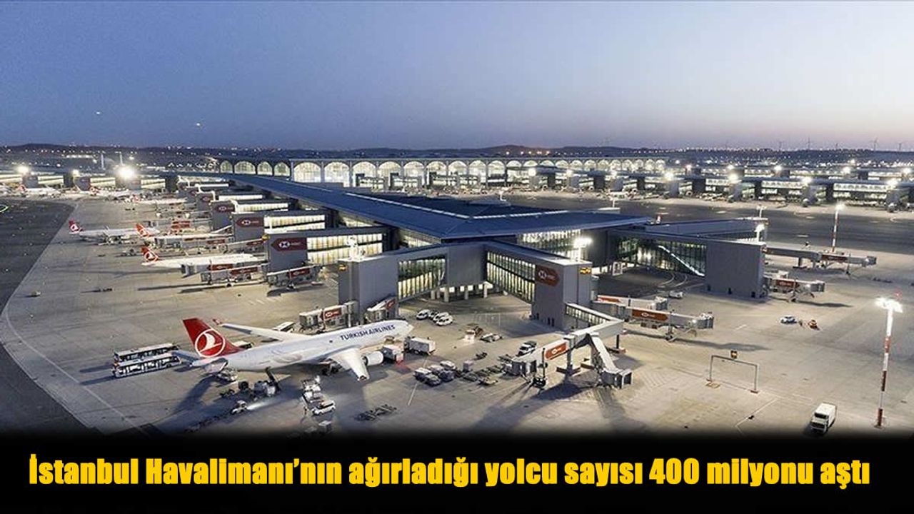 7 Yılda Büyük Başarı: İstanbul Havalimanı Dünya Lideri Oldu