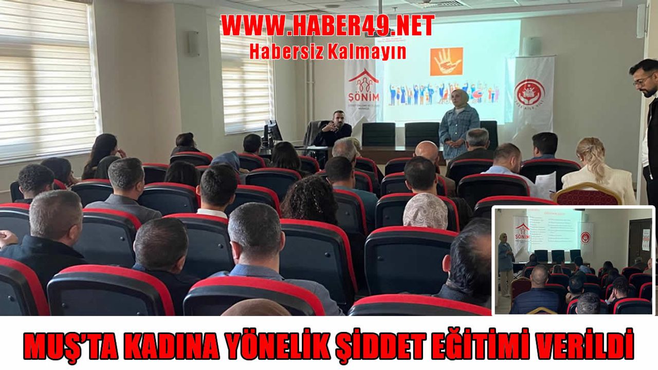 Kadına yönelik şiddeti önleme eğitimleri Muş’ta devam ediyor