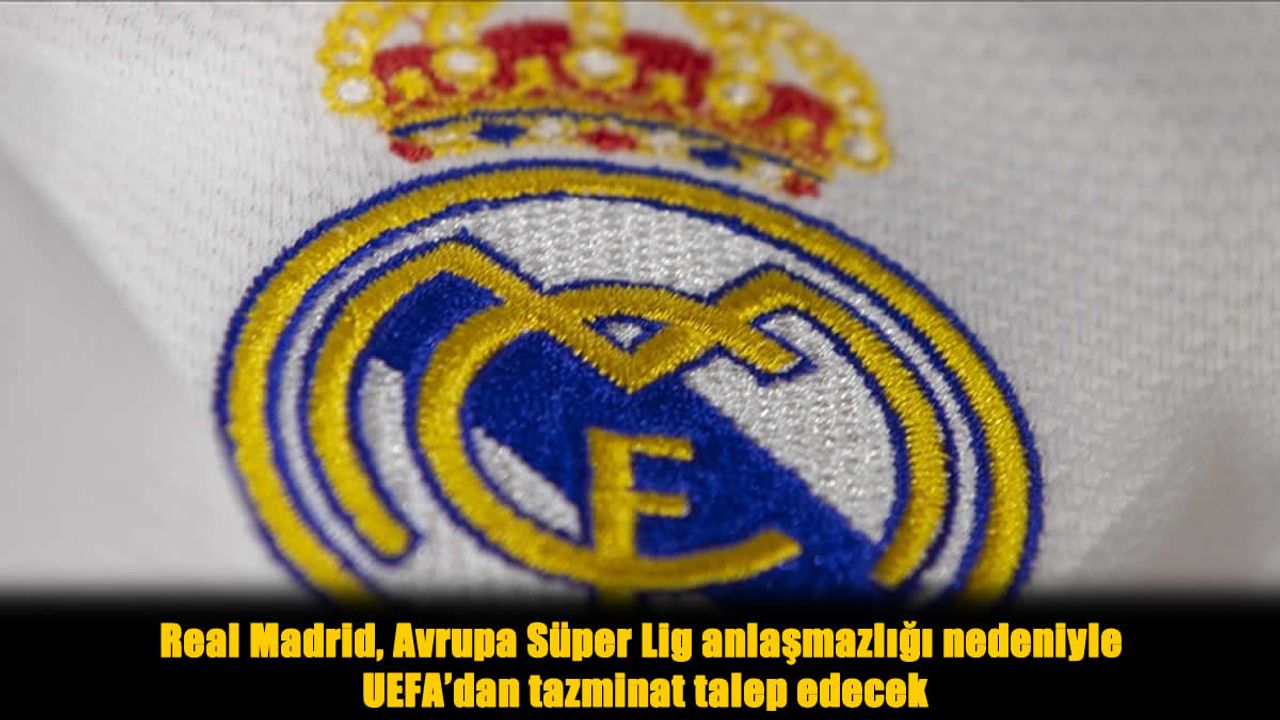 Real Madrid’den UEFA’ya Tazminat Hamlesi: Avrupa Süper Lig Krizi Yeniden Alevlendi!