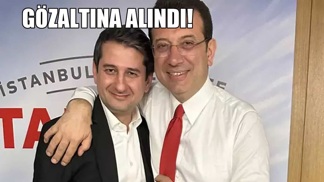 Ekrem İmamoğlu’nun Danışmanı İbrahim Özkan Gözaltına Alındı!
