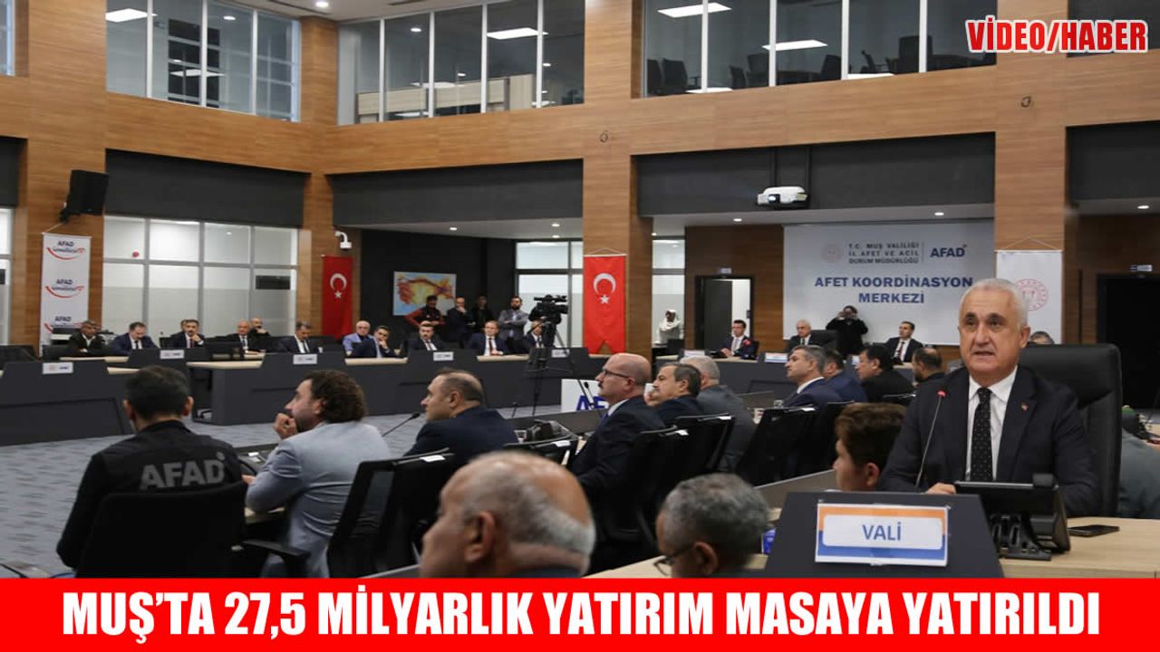 Muş'un 2025 yılı yatırım verileri açıklandı