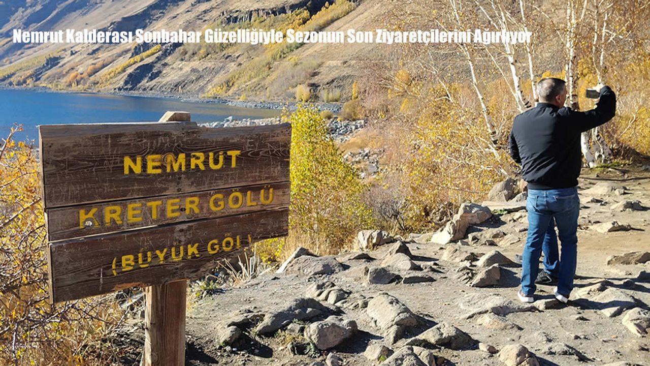 Nemrut Kalderası Sonbahar Güzelliğiyle Sezonun Son Ziyaretçilerini Ağırlıyor