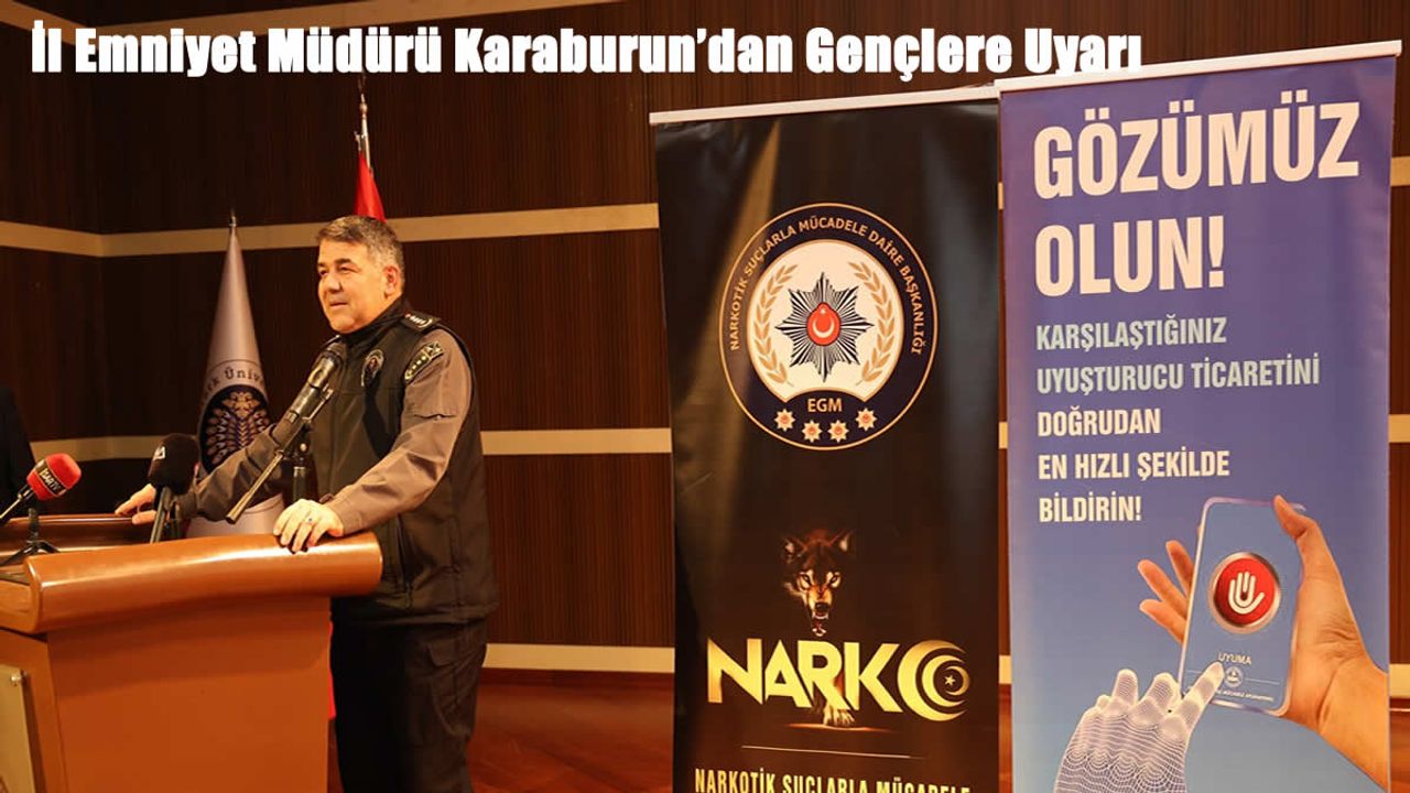 Erzurum’da Uyuşturucuya Karşı Topyekûn Mücadele Çağrısı: “Hedef Sıfır Bağımlılık”