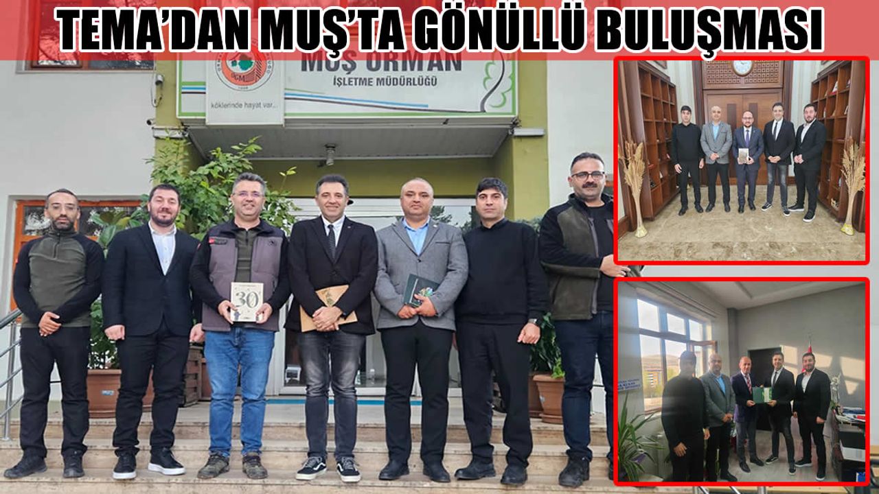 TEMA Vakfı'ndan Muş'ta farkındalık çalışmaları