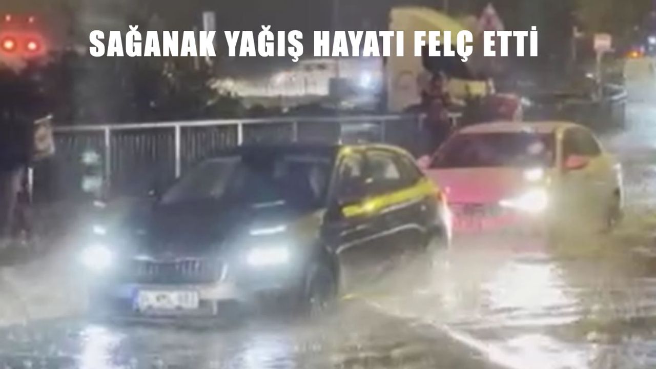 İstanbul’da aniden bastıran sağanak yağmur hayatı felç etti