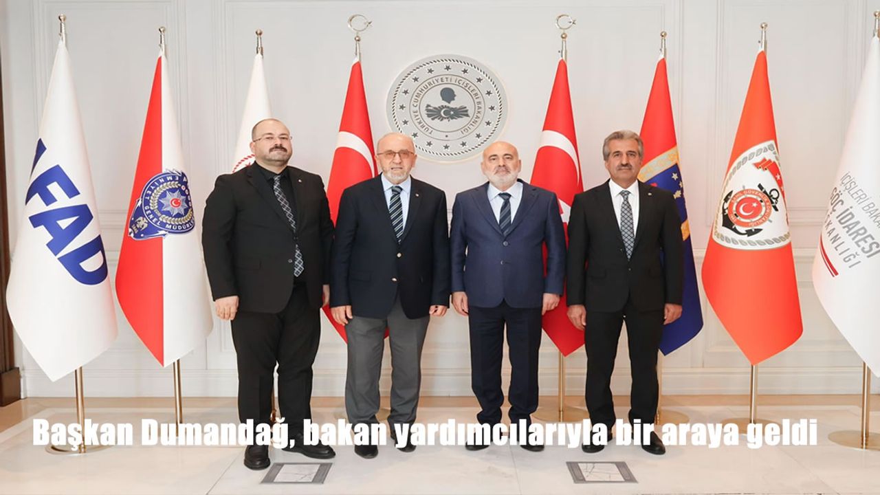 Başkan Dumandağ, bakan yardımcılarıyla bir araya geldi