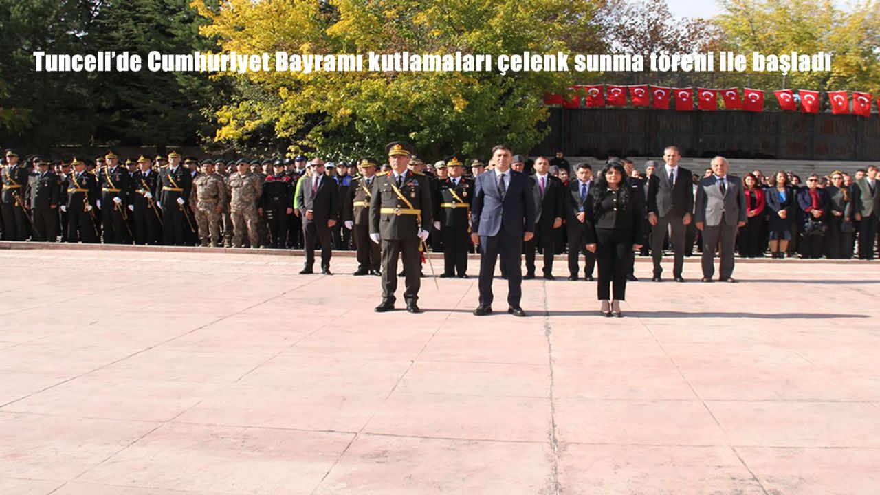 Tunceli’de Cumhuriyet Bayramı kutlamaları çelenk sunma töreni ile başladı