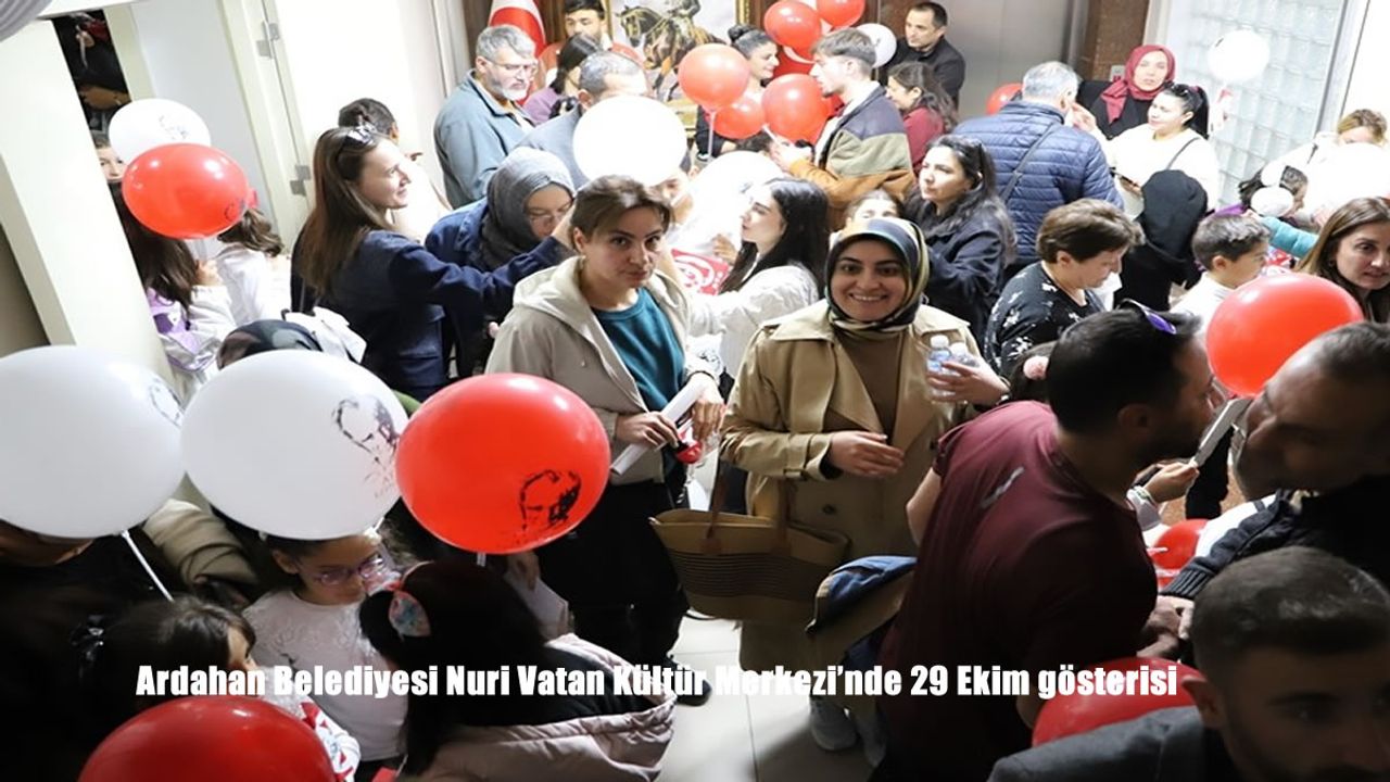 Ardahan Belediyesi Nuri Vatan Kültür Merkezi'nde 29 Ekim gösterisi