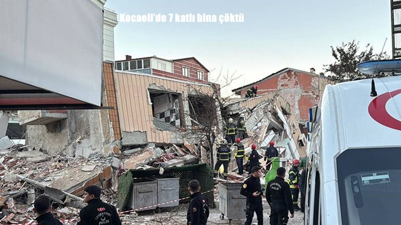 Kocaeli'de 7 katlı bina çöktü