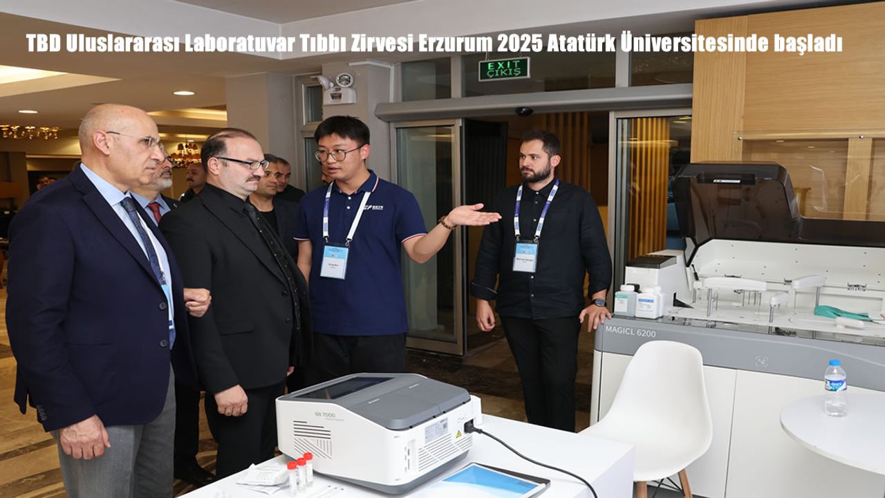 TBD Uluslararası Laboratuvar Tıbbı Zirvesi Erzurum 2025 Atatürk Üniversitesinde başladı