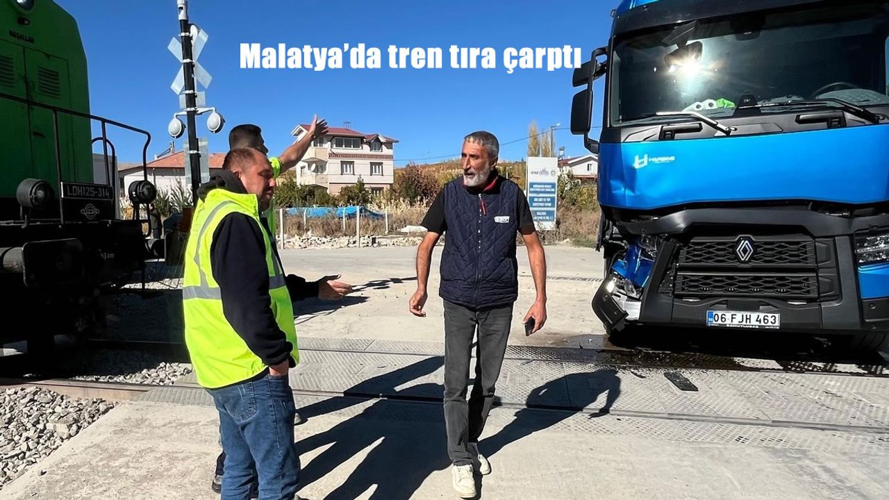 Malatya’da tren tıra çarptı