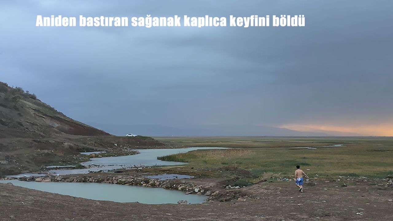 Aniden bastıran sağanak kaplıca keyfini böldü