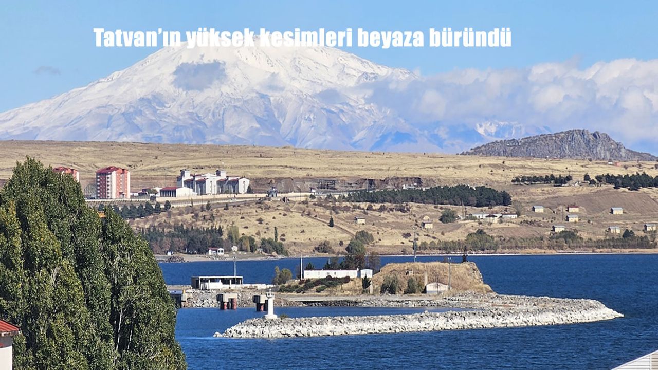 Tatvan'ın yüksek kesimleri beyaza büründü