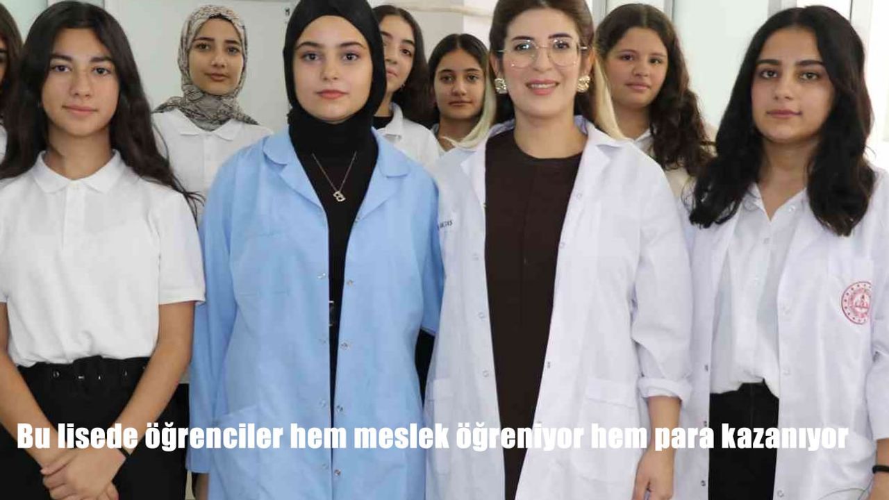 Bu lisede öğrenciler hem meslek öğreniyor hem para kazanıyor