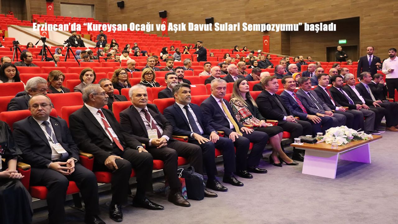 Erzincan'da "Kureyşan Ocağı ve Aşık Davut Sulari Sempozyumu" başladı
