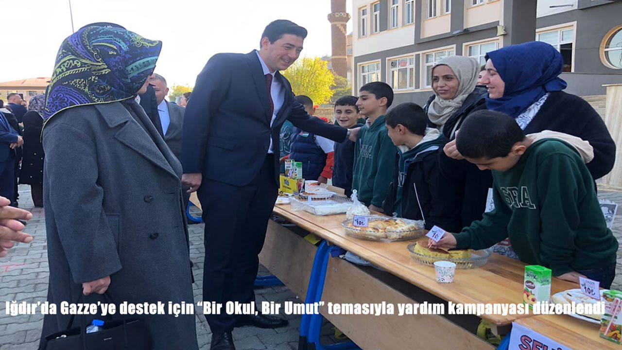 Iğdır’da Gazze’ye destek için "Bir Okul, Bir Umut" temasıyla yardım kampanyası düzenlendi