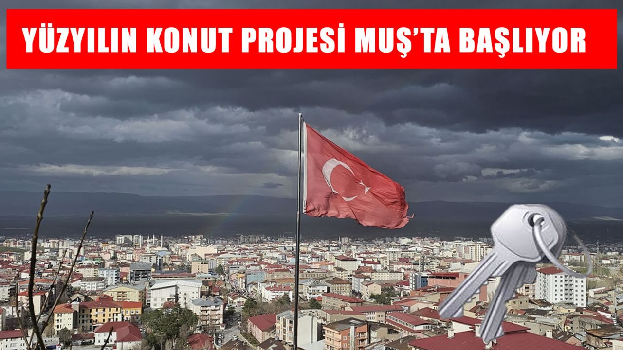 Muş’a 2 bin 142 yeni konut müjdesi