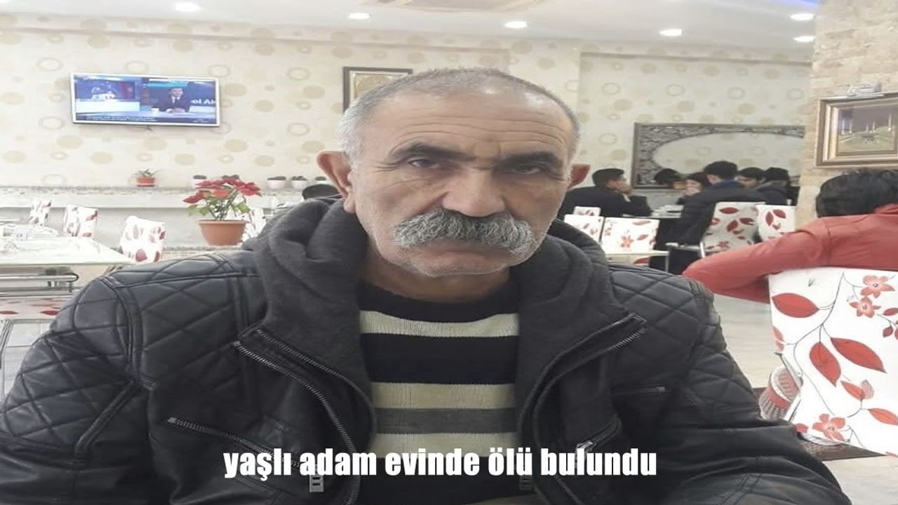 Yaşlı adam evinde ölü bulundu