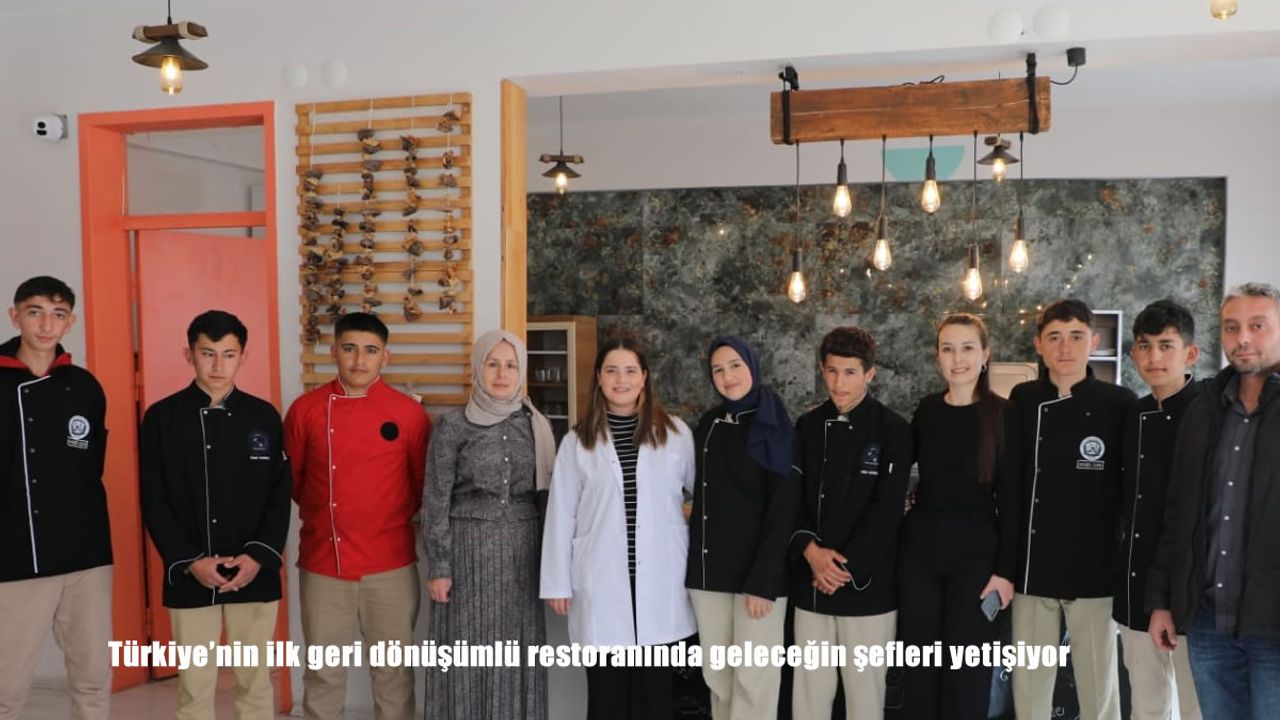 Türkiye’nin ilk geri dönüşümlü restoranında geleceğin şefleri yetişiyor