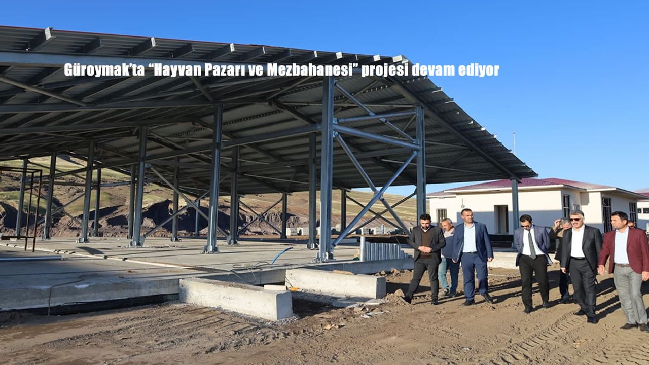 Güroymak'ta "Hayvan Pazarı ve Mezbahanesi" projesi devam ediyor