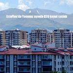 Erzurum'da Temmuz ayında 820 konut satıldı