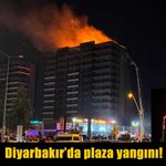 Son Dakika: Diyarbakır Kayapınar’da Plaza yangını!