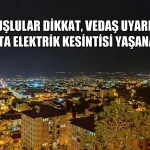 VEDAŞ duyurdu: Muş’ta 24 Ağustos’ta planlı elektrik kesintisi yaşanacak