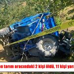 Ordu'da tarım aracı devrildi: 2 ölü, 11 yaralı