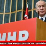 MHP Lideri Bahçeli: Malazgirt mazimiz, Anadolu namusumuzdur