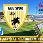 Muşspor’un ilk maçı canlı yayınlanacak mı? İşte yayın listesi