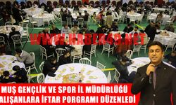 Gençlik ve Spor İl Müdürlüğü, çalışanlarıyla iftarda buluştu
