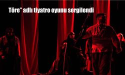 “Töre” Adlı Tiyatro Oyunu Erzincan’da Seyirciyle Buluştu