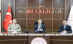 Ağrı’da Asayiş ve Güvenlik Bilgilendirme Toplantısı Gerçekleştirildi: Güvenlik Verileri Paylaşıldı