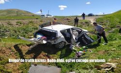 Karlıova Kantarkaya Mevkiinde Meydana Gelen Trafik Kazasında Baba Hayatını Kaybetti