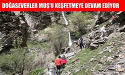 Doğaseverler Muş’un saklı cennetlerini keşfe çıkıyor