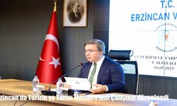 Erzincan’da Turizm ve Tarım Alanlarında Gelecek Vizyonu Masaya Yatırıldı