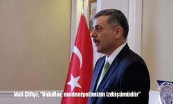 Erzurum Valisi Mustafa Çiftçi: "Vakıflar, Asırlık Medeniyetimizin İzdüşümüdür"