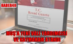 Resmi Gazete yayımlandı: Muş’a yeni vali yardımcısı ve kaymakam atandı!