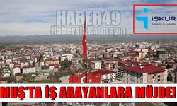 İŞKUR’dan Muş’ta yeni istihdam fırsatı