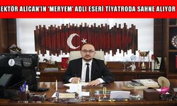 MAUN Rektörü Alican’dan Gazze dramını anlatan tiyatro oyunu: ‘Meryem’